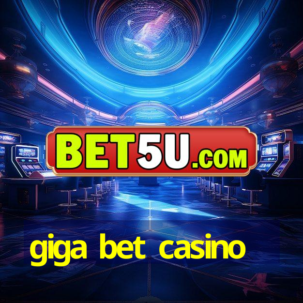 giga bet casino